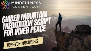 Guided Meditation Script Mountain Visualization for Inner Strength and Calm