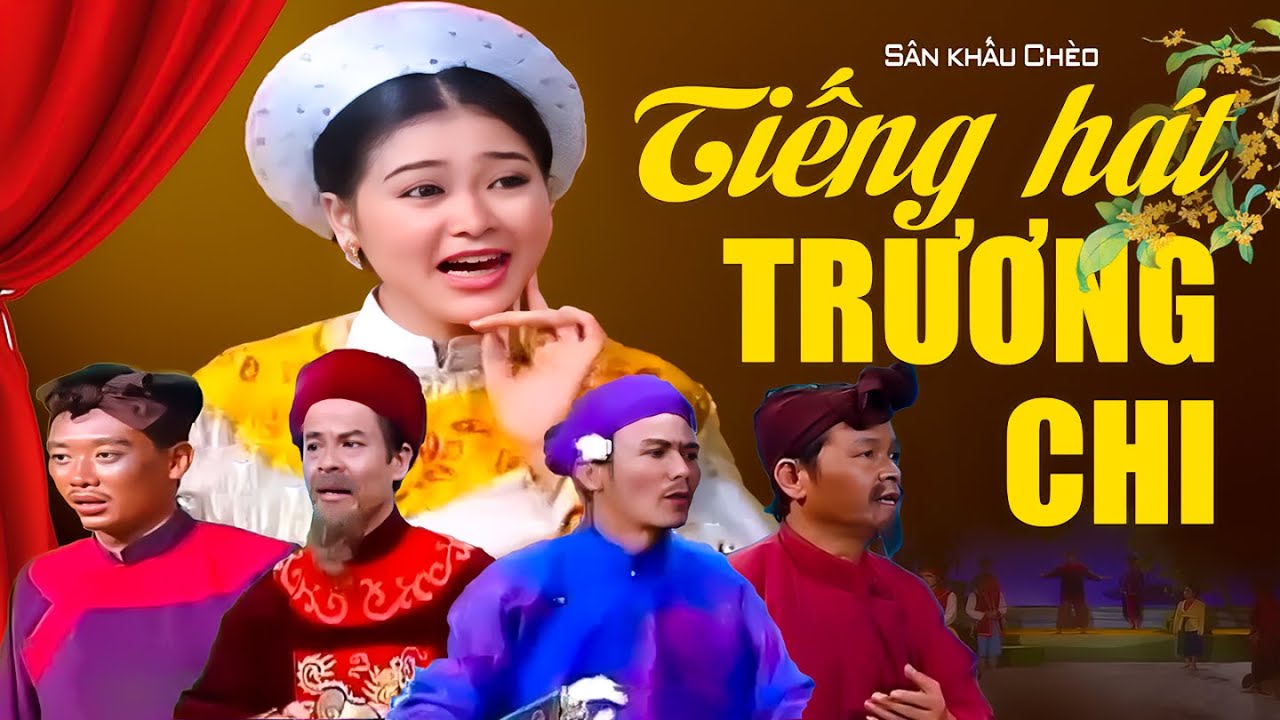 Sân Khấu Chèo: TIẾNG HÁT TRƯƠNG CHI - Nhà hát Chèo Việt Nam