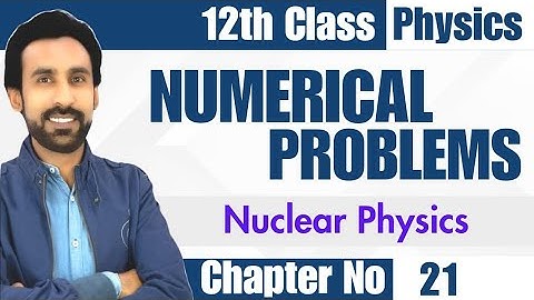 Numerical Of Nuclear Physics  || Chapter 21- Class 12 Physics