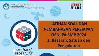 2. LATIHAN SOAL DAN PEMBAHASAN PERSIAPAN OSN IPA SMP 2024. Besaran, Satuan dan Pengukuran #osn2024