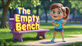 The Empty Bench... | Moral Story for Kids