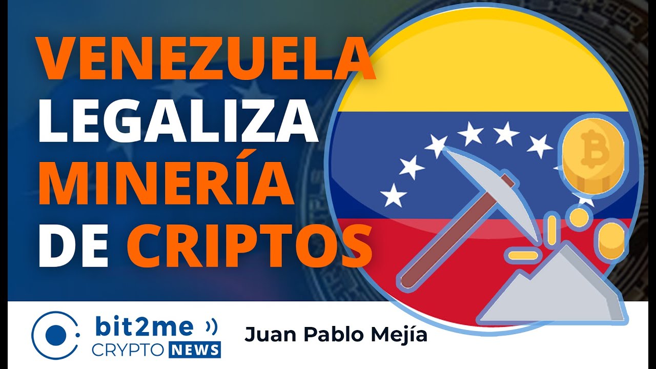 🔵 🇻🇪 VENEZUELA legaliza MINERÍA de CRIPTOMONEDAS - Bit2Me Crypto News