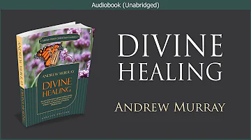 Divine Healing | Andrew Murray | Christian Audiobook