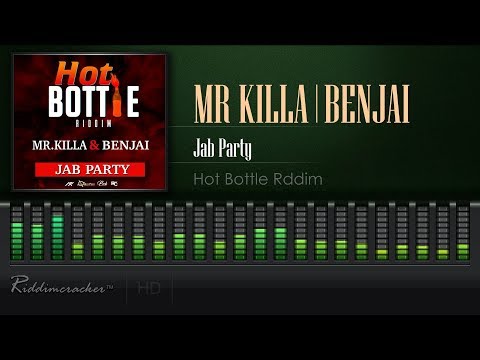 Benjai, Mr. Killa - Jab Party (Hot Bottle Riddim)