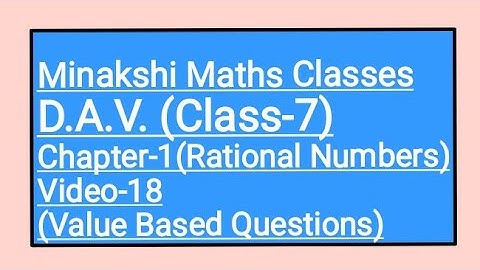 DAV,Class-7(Maths),Chapter-1 (Rational Numbers),Video-18,Value Based Questions