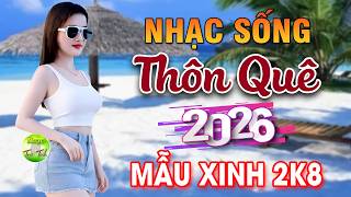 LK Nhạc Sống Thôn Quê Mới Nhất 2026🎵Mở Loa Hết Cỡ LK Nhạc Sống Hà Tây Gái Xinh 2K8 Hay Nhức Lách