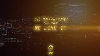 Lil Natty & Thunda (feat. Muddy) - We Like It (Official Lyric Video) | 24 Hour Riddim | 2021 Soca