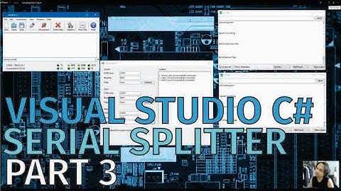 Build Our Own Simple Serial Splitter Application - Visual Studio C# (Part. 3)