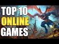 Top 10 Online Games You Should Play In 2023!