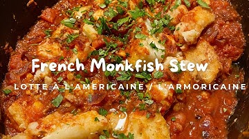 French Fish Stew (Monkfish or Lotte à l
