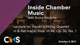 Inside Chamber Music with Bruce Adolphe: Haydn's String Quartet No. 1 in B-flat major