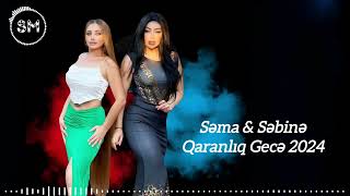 Sema & Sebine Qaranliq Gece Name Necibe 2024 Yeni Resimi