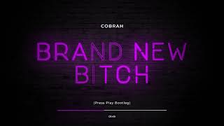 COBRAH - Brand New Bitch (Press Play Bootleg) Resimi