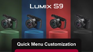 How to customise the Quick menu on LUMIX S9