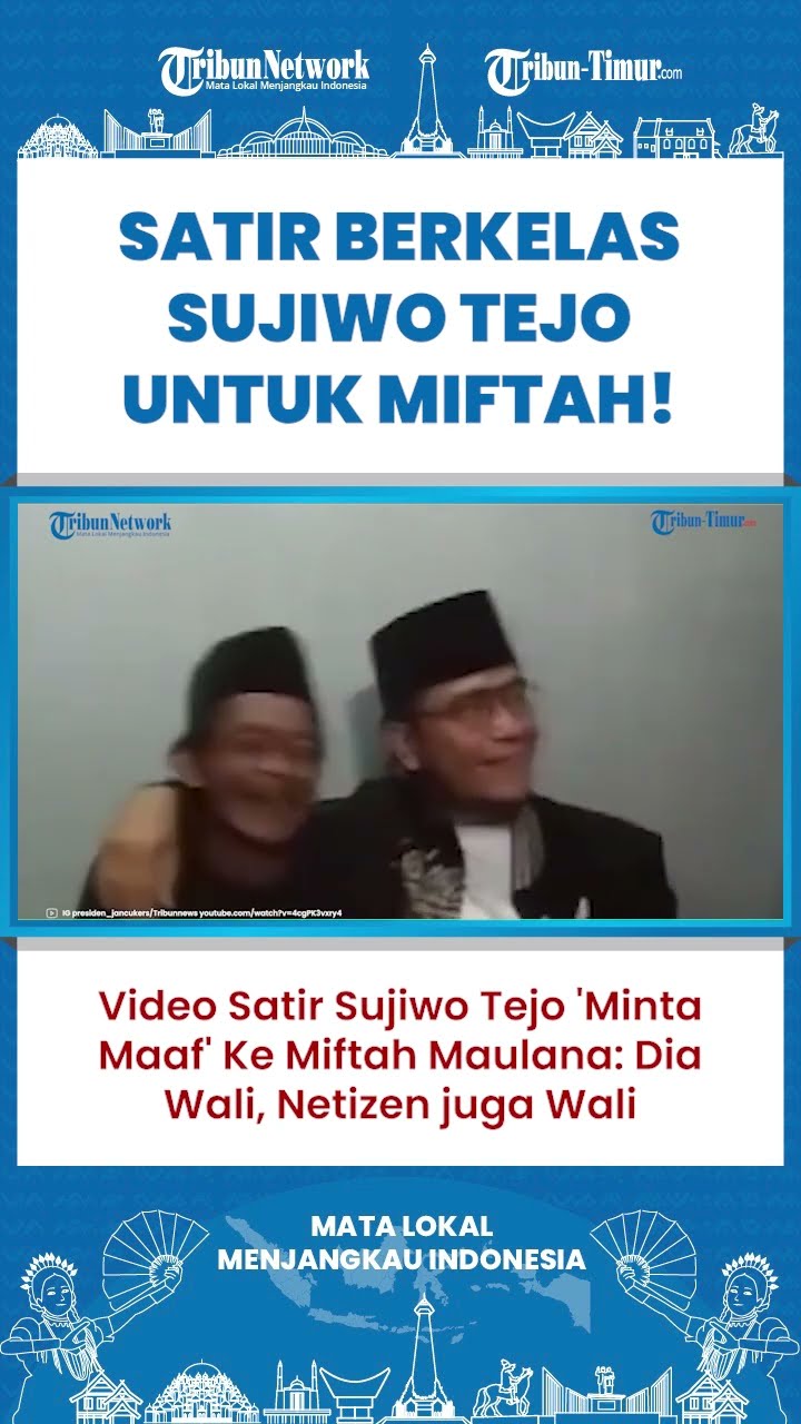SHORT | Video Satir Sujiwo Tejo 'Minta Maaf' ke Miftah MaulanaDia Wali, Netizen juga Wali