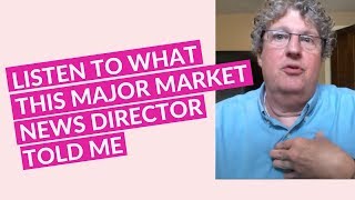 How to get a job as a TV News Reporter - Even the News Director says call!