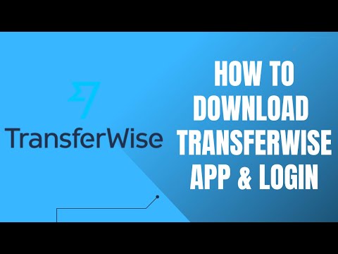 How to Download TransferWise App and Login | Sign In Wise