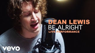 Dean Lewis - Be Alright (Live Performance | Vevo) Resimi