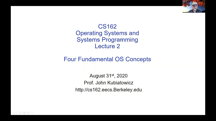 CS162 Lecture 2: Four Fundamental OS Concepts
