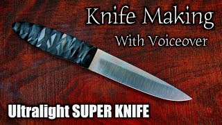 How To Make An ULTRALIGHT SUPER KNIFE With Voiceover