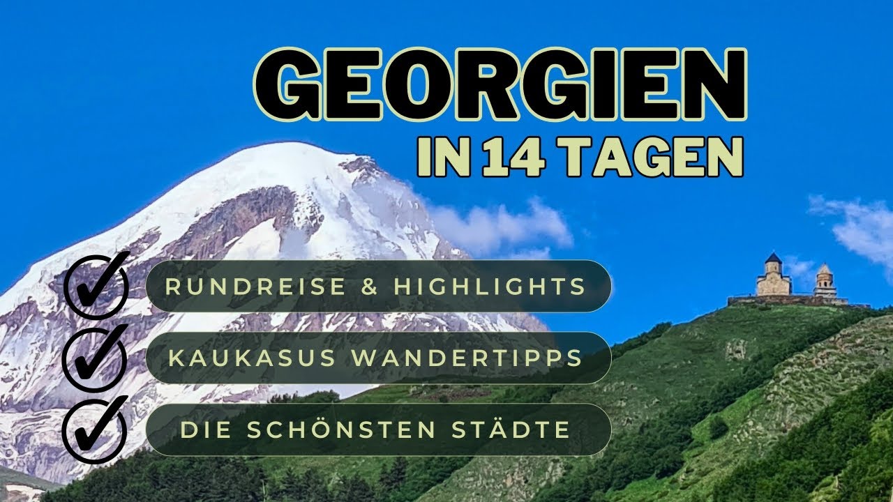 Georgien - 14 tägige Rundreise + wandern + Reisetipps