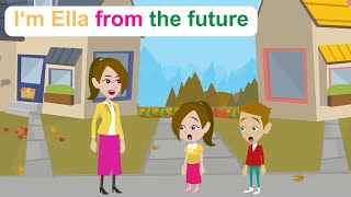 Ella from the future appears - English Funny Animated Story - Ella English