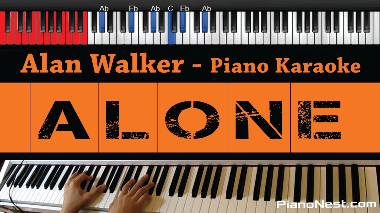 Alan Walker Alone HIGHER Key (Piano Karaoke / Sing Along) YouTube