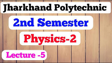 jharkhand polytechnic 2nd semester / physics / second semester / electric field & potential