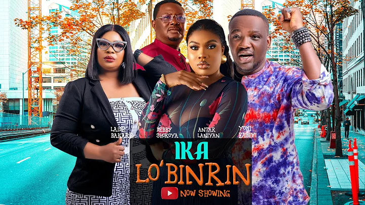 IKA LO'BINRIN (Laide Bakare) - Latest 2025 Yoruba Movie Drama Yomi fabiyi & Antar Laniyan