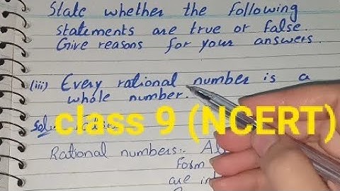 State Whether the Following Statements are True or False (Every Rational Number is a Whole Number)