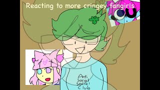 Reacting to more cringe fangirls