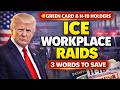 🚨 2026 ICE RAID ALERT: 3 Words to Save Green Card & H1B Holders from Workplace Deportation!