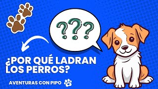 ¿Por Qué Ladran Los Perros?🐶🦴 Para Niños/Aventuras Con Pipo🐾 by Aventuras con Pipo 2,739 views 2 months ago 6 minutes, 5 seconds