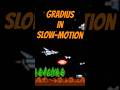 Gradius is EXTREME Slow-Motion (2%)