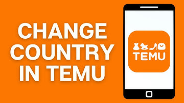How To Change Country In Temu 2024 - Updated Guide