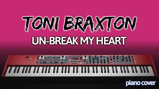 Toni Braxton: Un-break My Heart (Piano Cover) chords