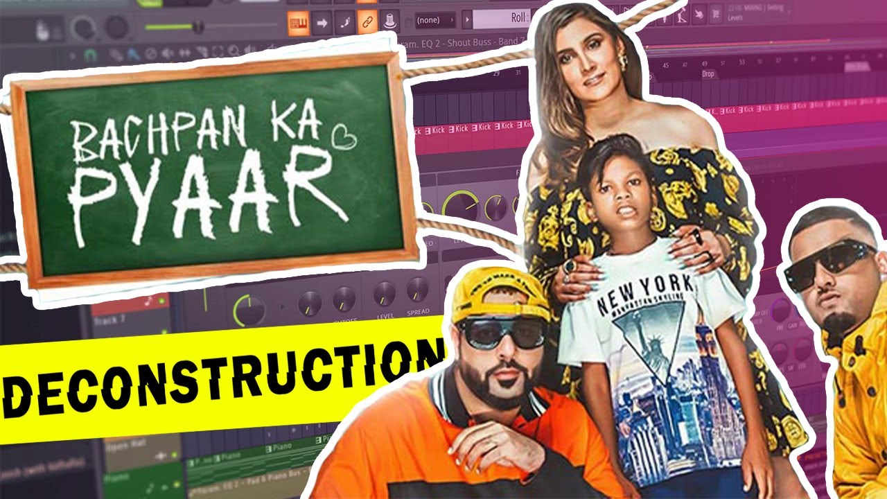 Song Deconstruction Video - Bachpan Ka Pyaar - Badshah, Sahdev Dirdo, Aastha | FL Studio 20 - Hindi