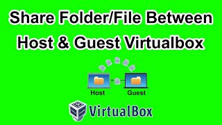 How to Share Folder / File Between Host & Guest Virtualbox Windows 10