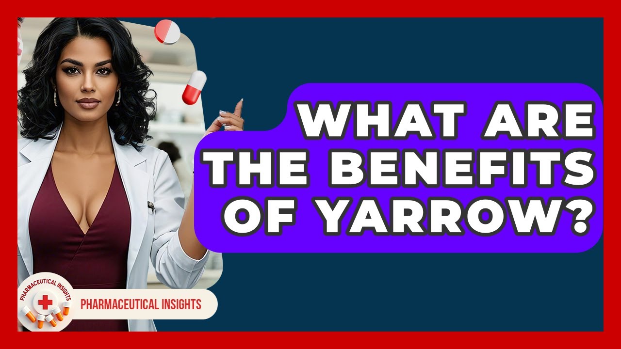 What Are The Benefits Of Yarrow? - Pharmaceutical Insights