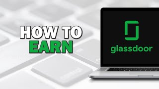 How To Earn From Glassdoor (Quick Tutorial)
