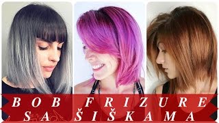 Bob frizure sa šiškama Bob frizure sa šiškama