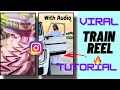 Train Reels Video Editing Tutorial |Viral Instagram Train Reels |Instagram Trending Train Reels Edit