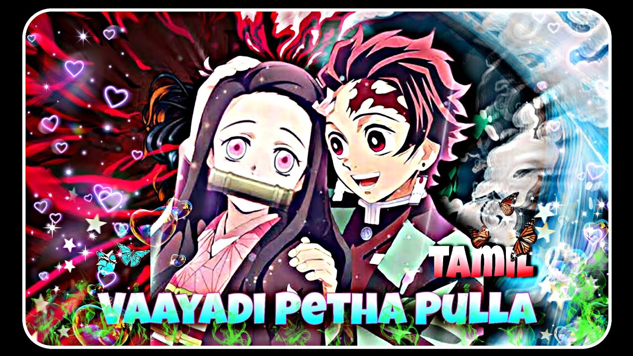 Tanjiro X Nezuko X Vaayadi Petha Pulla|| Demon slayer || Tamil AMV