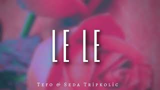 Tefo Seda Tripkolic - Le Le ( Furkan Demir Remix ) 🎶 Resimi