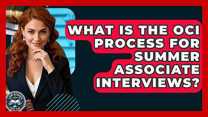 What Is The OCI Process For Summer Associate Interviews? - Law School Prep Hub