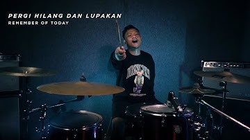 PERGI HILANG DAN LUPAKAN - Remember Of Today | Drum Cover by Hashfi Aditya