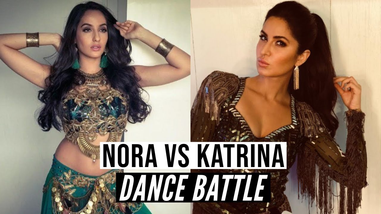 Nora Fetehi Vs Katrina Kaif - Who dances better ( Dance Battle )
