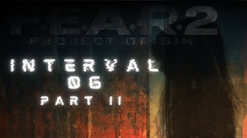 Interval 06 - Deterioration (Epicenter) | F.E.A.R. 2: Project Origin