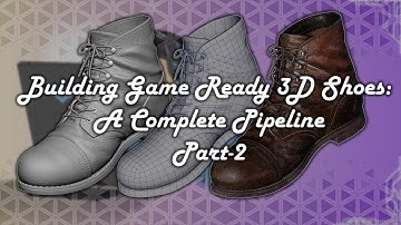 Building Game Ready 3D Shoes - A Complete Pipeline Part-2 - UVs, Textures and Rendering