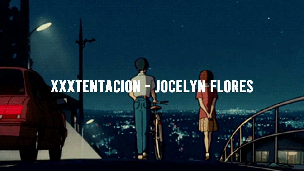 xxxtentacion - jocelyn flores